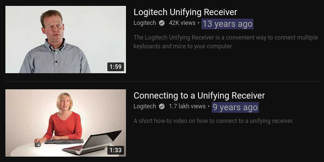 video listings on Logitech's YouTube channel from thirteen and nine years
before 2022 (2009 and 2013) on the topic of unifying receiver
